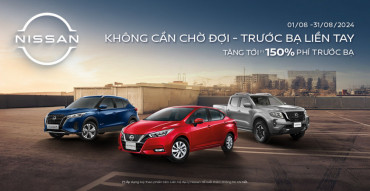 KHÔNG CẦN CHỜ ĐỢI - TRƯỚC BẠ LIỀN TAY CÙNG NISSAN