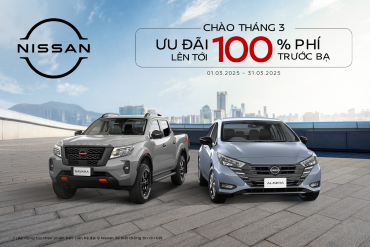 THÁNG 3 RỰC RỠ - SỞ HỮU XE NISSAN CÙNG ƯU ĐÃI LÊN TỚI 100% LỆ PHÍ TRƯỚC BẠ